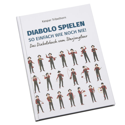 Diabolo spielen – so einfach wie noch nie! Das Diabolobuch vom Starjongleur
